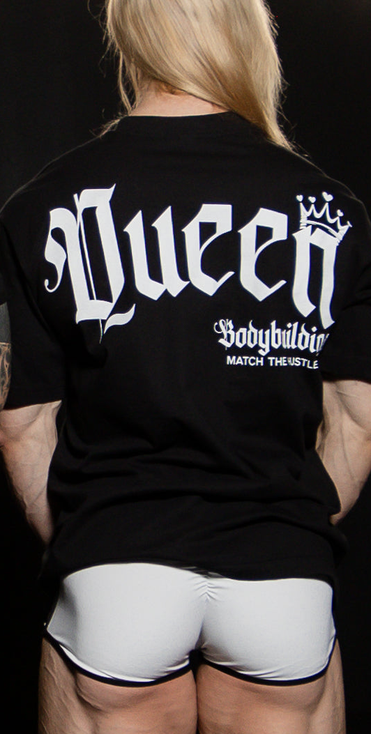 QUEEN Bodybuilding T- Shirt- "Match The Hustle"